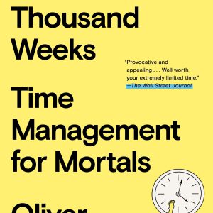 Four Thousand Weeks: Time Management for Mortals     Kindle Edition-گلوبایت کتاب-WWW.Globyte.ir/wordpress/