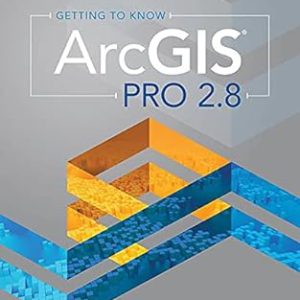 Getting to Know ArcGIS Pro 2.8-گلوبایت کتاب-WWW.Globyte.ir/wordpress/