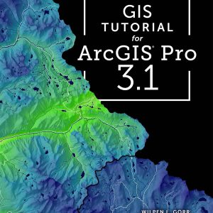 GIS Tutorial for ArcGIS Pro 3.1     5th Edition, Kindle Edition-گلوبایت کتاب-WWW.Globyte.ir/wordpress/