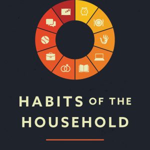 Habits of the Household: Practicing the Story of God in Everyday Family Rhythms     Kindle Edition-گلوبایت کتاب-WWW.Globyte.ir/wordpress/