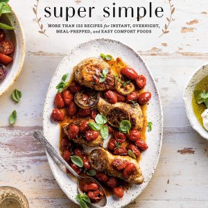 Half Baked Harvest Super Simple: More Than 125 Recipes for Instant, Overnight, Meal-Prepped, and Easy Comfort Foods: A Cookbook     Kindle Edition-گلوبایت کتاب-WWW.Globyte.ir/wordpress/