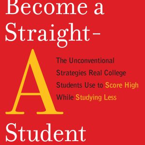 How to Become a Straight-A Student: The Unconventional Strategies Real College Students Use to Score High While Studying Less-گلوبایت کتاب-WWW.Globyte.ir/wordpress/