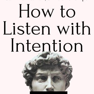 How to Listen with Intention: The Foundation of True Connection, Communication, and Relationships (How to be More Likable and Charismatic Book 2)-گلوبایت کتاب-WWW.Globyte.ir/wordpress/
