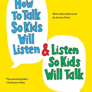 How to Talk So Kids Will Listen & Listen So Kids Will Talk (The How To Talk Series)     Kindle Edition-گلوبایت کتاب-WWW.Globyte.ir/wordpress/