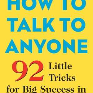 How to Talk to Anyone: 92 Little Tricks for Big Success in Relationships     Kindle Edition-گلوبایت کتاب-WWW.Globyte.ir/wordpress/