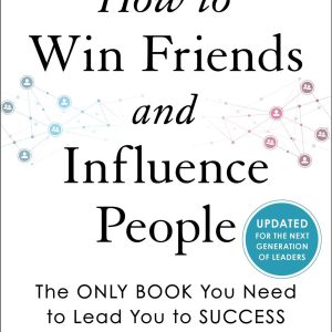 How to Win Friends and Influence People: Updated For the Next Generation of Leaders (Dale Carnegie Books)     Kindle Edition-گلوبایت کتاب-WWW.Globyte.ir/wordpress/