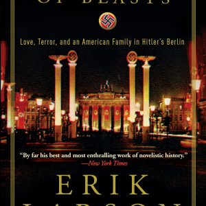 In the Garden of Beasts: Love, Terror, and an American Family in Hitler's Berlin     Kindle Edition-گلوبایت کتاب-WWW.Globyte.ir/wordpress/