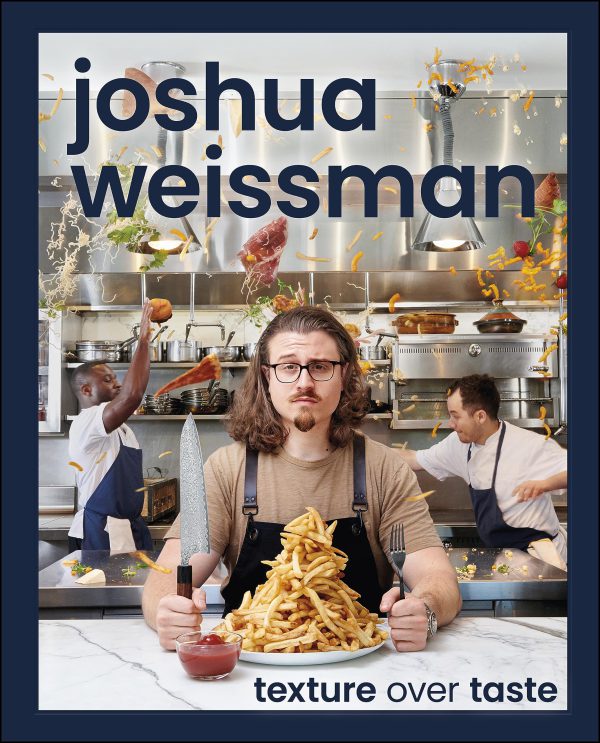 Joshua Weissman: Texture Over Taste     Kindle Edition-گلوبایت کتاب-WWW.Globyte.ir/wordpress/
