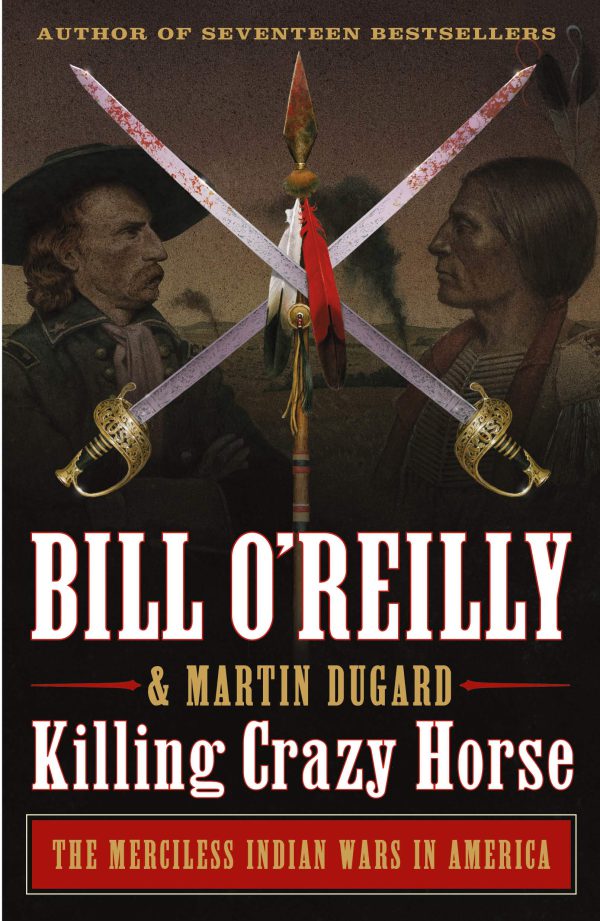 Killing Crazy Horse: The Merciless Indian Wars in America (Bill O'Reilly's Killing Series)-گلوبایت کتاب-WWW.Globyte.ir/wordpress/