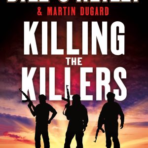 Killing the Killers: The Secret War Against Terrorists (Bill O'Reilly's Killing Series)-گلوبایت کتاب-WWW.Globyte.ir/wordpress/