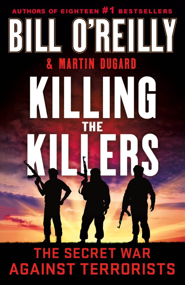 Killing the Killers: The Secret War Against Terrorists (Bill O'Reilly's Killing Series)-گلوبایت کتاب-WWW.Globyte.ir/wordpress/