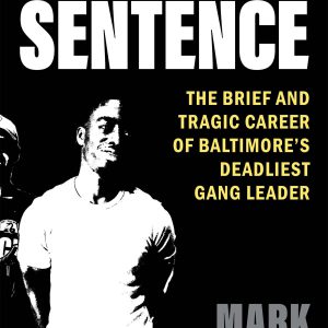 Life Sentence: The Brief and Tragic Career of Baltimore’s Deadliest Gang Leader     Kindle Edition-گلوبایت کتاب-WWW.Globyte.ir/wordpress/