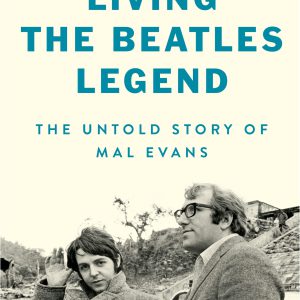 Living the Beatles Legend: The Untold Story of Mal Evans-گلوبایت کتاب-WWW.Globyte.ir/wordpress/