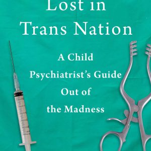 Lost in Trans Nation: A Child Psychiatrist's Guide Out of the Madness     Kindle Edition-گلوبایت کتاب-WWW.Globyte.ir/wordpress/