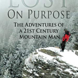 Lost on Purpose: Adventures of a 21st Century Mountain Man (Real-Life Adventures of the Texas Yeti Book 1)     Kindle Edition-گلوبایت کتاب-WWW.Globyte.ir/wordpress/