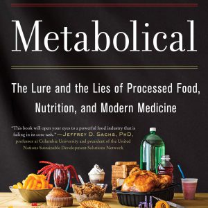 Metabolical: The Lure and the Lies of Processed Food, Nutrition, and Modern Medicine     Kindle Edition-گلوبایت کتاب-WWW.Globyte.ir/wordpress/