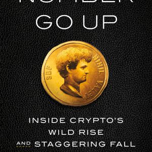 Number Go Up: Inside Crypto's Wild Rise and Staggering Fall     Kindle Edition-گلوبایت کتاب-WWW.Globyte.ir/wordpress/
