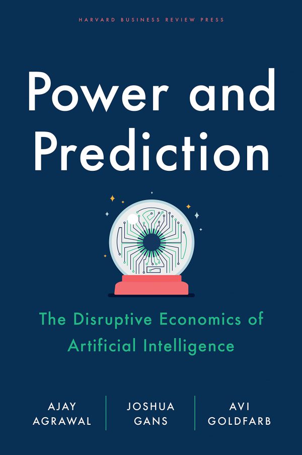Power and Prediction: The Disruptive Economics of Artificial Intelligence     Kindle Edition-گلوبایت کتاب-WWW.Globyte.ir/wordpress/