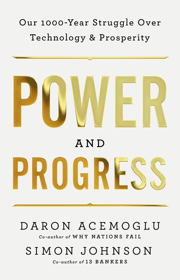 Power and Progress: Our Thousand-Year Struggle Over Technology and Prosperity     Kindle Edition-گلوبایت کتاب-WWW.Globyte.ir/wordpress/