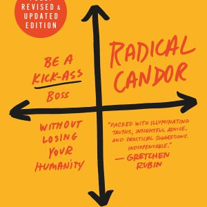 Radical Candor: Fully Revised & Updated Edition: Be a Kick-Ass Boss Without Losing Your Humanity     Kindle Edition-گلوبایت کتاب-WWW.Globyte.ir/wordpress/