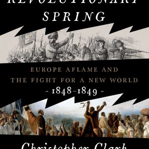 Revolutionary Spring: Europe Aflame and the Fight for a New World, 1848-1849-گلوبایت کتاب-WWW.Globyte.ir/wordpress/