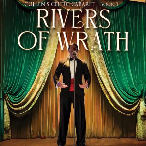 Rivers of Wrath: Cullen's Celtic Cabaret - Book 3     Kindle Edition-گلوبایت کتاب-WWW.Globyte.ir/wordpress/