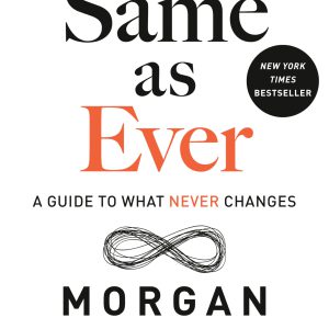 Same as Ever: A Guide to What Never Changes     Kindle Edition-گلوبایت کتاب-WWW.Globyte.ir/wordpress/