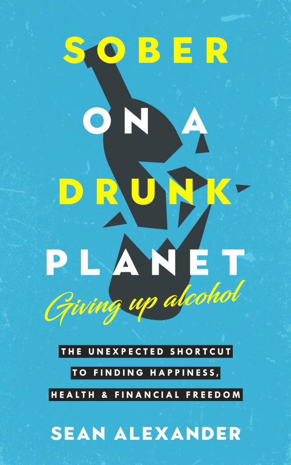 Sober On A Drunk Planet: Giving Up Alcohol. The Unexpected Shortcut to Finding Happiness, Health and Financial Freedom (Quit Lit Sobriety Series)     Kindle Edition-گلوبایت کتاب-WWW.Globyte.ir/wordpress/