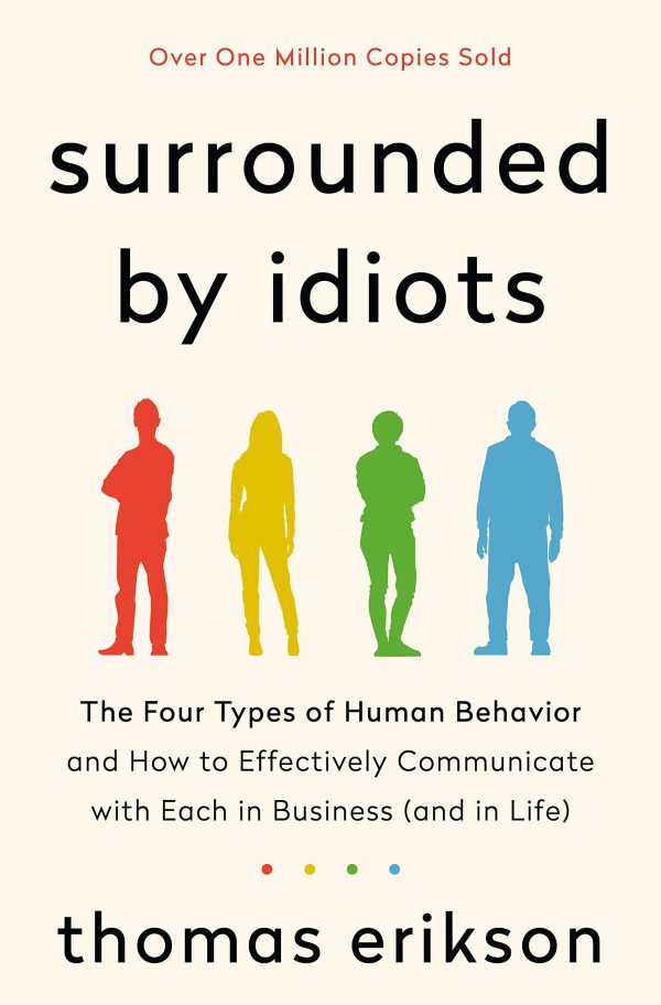 Surrounded by Idiots: The Four Types of Human Behavior and How to Effectively Communicate with Each in Business (and in Life) (The Surrounded by Idiots Series)     Kindle Edition-گلوبایت کتاب-WWW.Globyte.ir/wordpress/
