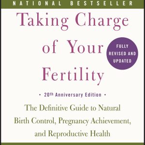 Taking Charge of Your Fertility: The Definitive Guide to Natural Birth Control, Pregnancy Achievement, and Reproductive Health     Kindle Edition-گلوبایت کتاب-WWW.Globyte.ir/wordpress/