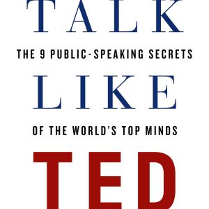 Talk Like TED: The 9 Public-Speaking Secrets of the World's Top Minds     Kindle Edition-گلوبایت کتاب-WWW.Globyte.ir/wordpress/
