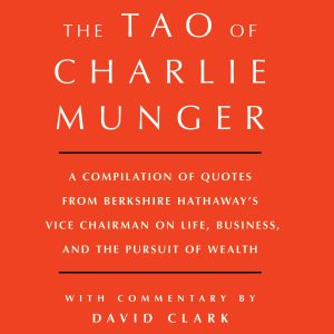 Tao of Charlie Munger: A Compilation of Quotes from Berkshire Hathaway's Vice Chairman on Life, Business, and the Pursuit of Wealth With Commentary by David Clark     Kindle Edition-گلوبایت کتاب-WWW.Globyte.ir/wordpress/