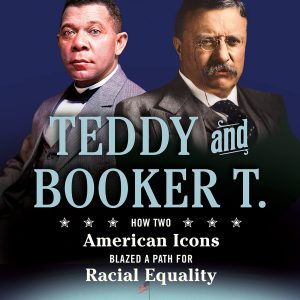 Teddy and Booker T.: How Two American Icons Blazed a Path for Racial Equality-گلوبایت کتاب-WWW.Globyte.ir/wordpress/