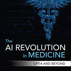 The AI Revolution in Medicine: GPT-4 and Beyond     1st Edition, Kindle Edition-گلوبایت کتاب-WWW.Globyte.ir/wordpress/