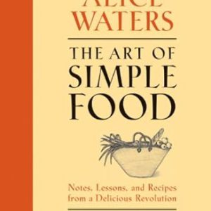 The Art of Simple Food: Notes, Lessons, and Recipes from a Delicious Revolution: A Cookbook     Kindle Edition-گلوبایت کتاب-WWW.Globyte.ir/wordpress/