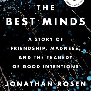 The Best Minds: A Story of Friendship, Madness, and the Tragedy of Good Intentions     Kindle Edition-گلوبایت کتاب-WWW.Globyte.ir/wordpress/