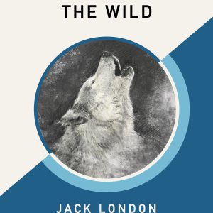 The Call of the Wild (AmazonClassics Edition)-گلوبایت کتاب-WWW.Globyte.ir/wordpress/