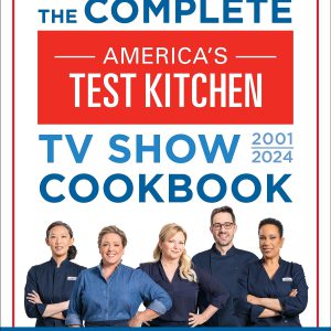 The Complete America’s Test Kitchen TV Show Cookbook 2001–۲۰۲۴: Every Recipe from the Hit TV Show Along with Product Ratings Includes the 2024 Season     Kindle Edition-گلوبایت کتاب-WWW.Globyte.ir/wordpress/