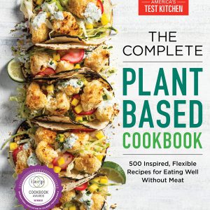 The Complete Plant-Based Cookbook: 500 Inspired, Flexible Recipes for Eating Well Without Meat (The Complete ATK Cookbook Series)     Kindle Edition-گلوبایت کتاب-WWW.Globyte.ir/wordpress/