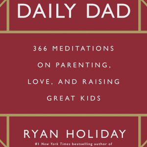 The Daily Dad: 366 Meditations on Parenting, Love, and Raising Great Kids     Kindle Edition-گلوبایت کتاب-WWW.Globyte.ir/wordpress/