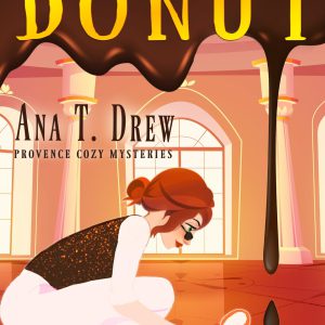 The Deadly Donut: a page-turning Provence murder mystery (Julie Cavallo Investigates)     Kindle Edition-گلوبایت کتاب-WWW.Globyte.ir/wordpress/