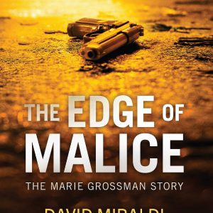 The Edge of Malice: The Marie Grossman Story (The Edge Of: Crime, Innocence, and Justice)     Kindle Edition-گلوبایت کتاب-WWW.Globyte.ir/wordpress/