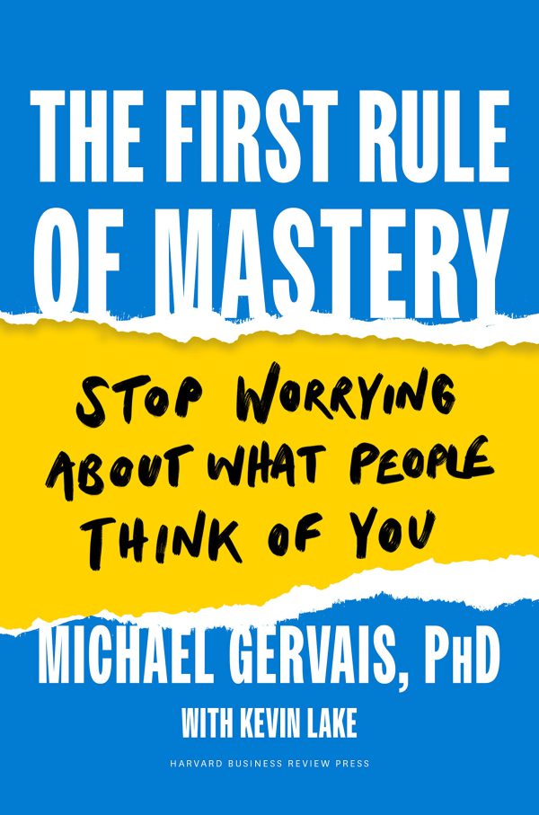 The First Rule of Mastery: Stop Worrying about What People Think of You     Kindle Edition-گلوبایت کتاب-WWW.Globyte.ir/wordpress/
