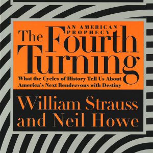 The Fourth Turning: What the Cycles of History Tell Us About America's Next Rendezvous with Destiny-گلوبایت کتاب-WWW.Globyte.ir/wordpress/