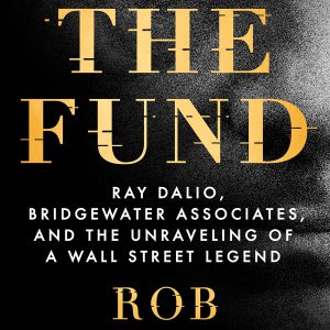 The Fund: Ray Dalio, Bridgewater Associates, and the Unraveling of a Wall Street Legend     Kindle Edition-گلوبایت کتاب-WWW.Globyte.ir/wordpress/