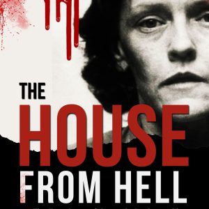 The House from Hell: The True Story of Gertrude Baniszewski One of America’s Most Notorious Torture Mom (True Crime Explicit Vol 5)     Kindle Edition-گلوبایت کتاب-WWW.Globyte.ir/wordpress/
