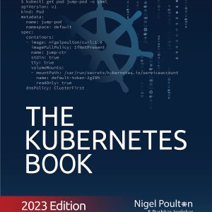 The Kubernetes Book: 2023 Edition (Mastering Kubernetes Book 2)     Kindle Edition-گلوبایت کتاب-WWW.Globyte.ir/wordpress/