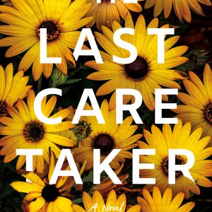 The Last Caretaker: A Novel     Kindle Edition-گلوبایت کتاب-WWW.Globyte.ir/wordpress/