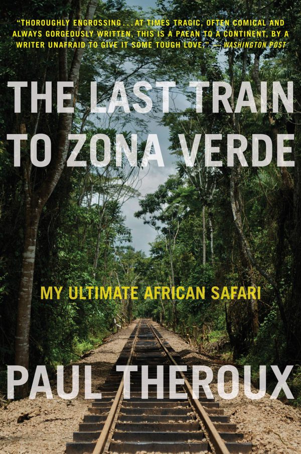 The Last Train to Zona Verde: My Ultimate African Safari     Kindle Edition-گلوبایت کتاب-WWW.Globyte.ir/wordpress/