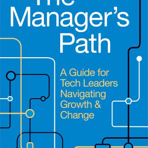 The Manager's Path: A Guide for Tech Leaders Navigating Growth and Change     1st Edition, Kindle Edition-گلوبایت کتاب-WWW.Globyte.ir/wordpress/